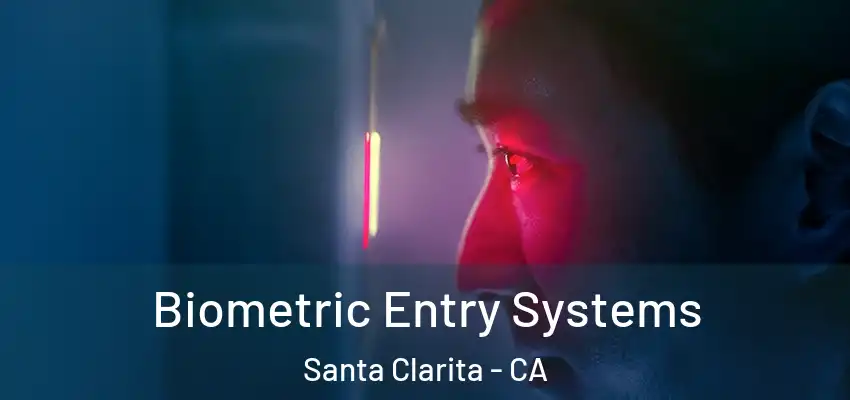  Biometric Entry Systems Santa Clarita - CA