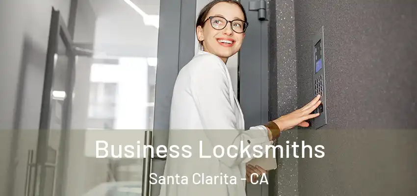  Business Locksmiths Santa Clarita - CA