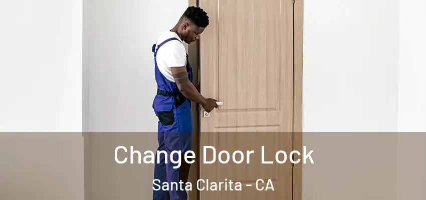  Change Door Lock Santa Clarita - CA