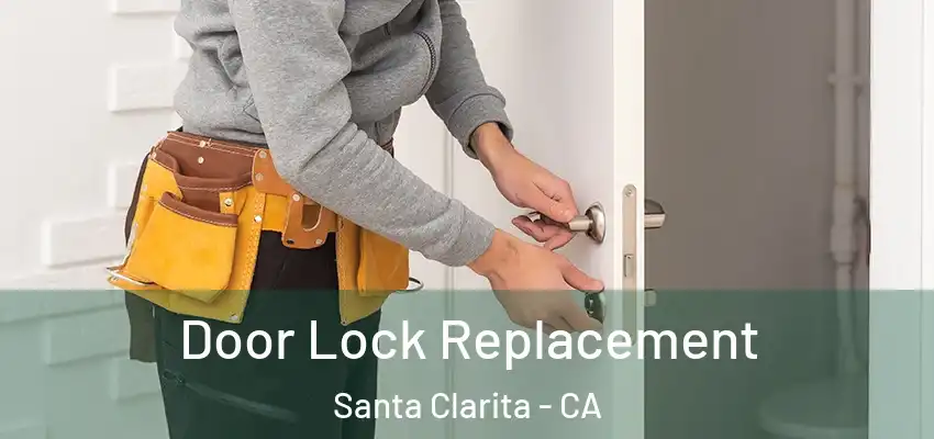 Door Lock Replacement Santa Clarita - CA