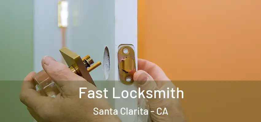  Fast Locksmith Santa Clarita - CA