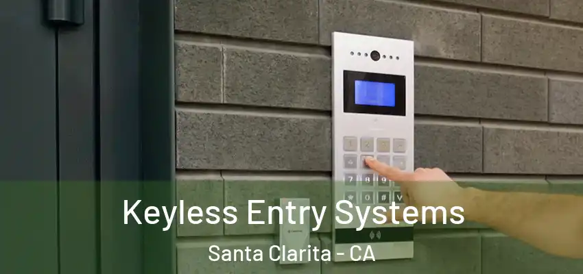  Keyless Entry Systems Santa Clarita - CA