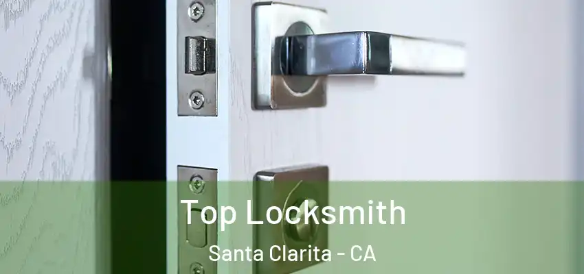  Top Locksmith Santa Clarita - CA
